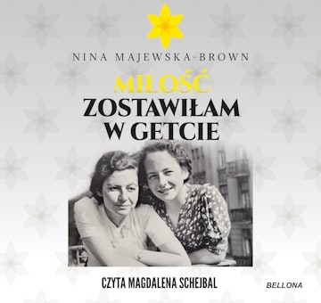 Miłość zostawiłam w getcie