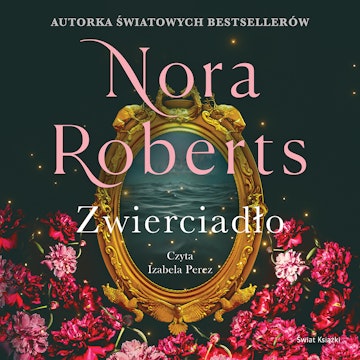 Zwierciadło. Trylogia Zaginione Narzeczone. Tom 2 audiobook, Nora Roberts