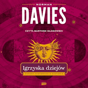 Igrzyska dziejów. Zapasy historyka z historią, Norman Davies