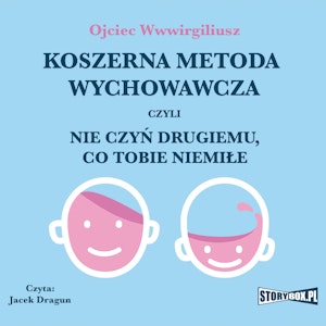 Koszerna metoda wychowawcza czyli nie czyń drugiemu, co tobie niemiłe