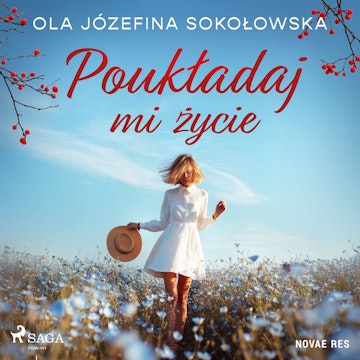 Poukładaj mi życie audiobook, Ola Józefina Sokołowska