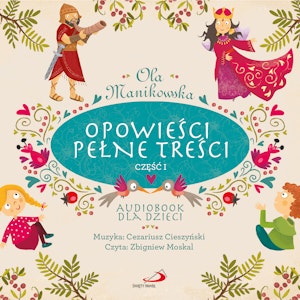 Opowieści pełne treści. Cz. 1