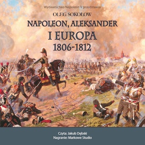 Napoleon, Aleksander i Europa 1806–1812