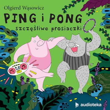 Ping i Pong - szczęśliwe prosiaczki