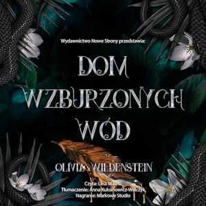 Dom wzburzonych wód. Królestwo Wron. Tom 4, Olivia Wildenstein