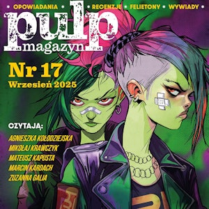 Pulp Magazyn #17 (09/2025), Opracowanie zbiorowe