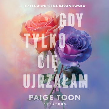 Gdy tylko cię ujrzałam