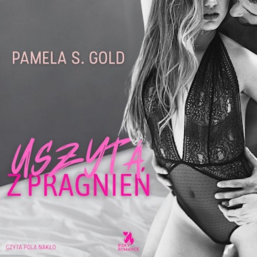 Uszyta z pragnień, Pamela S. Gold