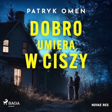 Dobro umiera w ciszy audiobook, Patryk Omen