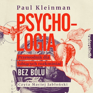 Psychologia. Przewodnik dla lubiących rozkminiać bez bólu