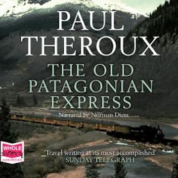 The Old Patagonian Express audiobook, Paul Theroux