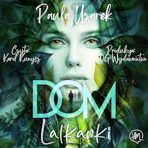 Dom lalkarki, Paula Uzarek