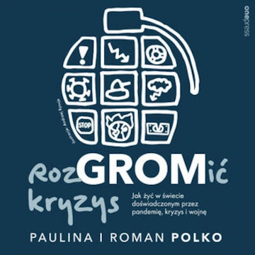 RozGROMić kryzys. Jak żyć w świecie doświadczonym przez pandemię, kryzys i wojnę