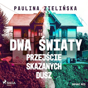 Dwa światy. Przejście skazanych dusz