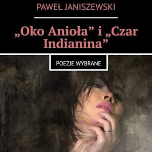 Oko anioła i czar Indianina