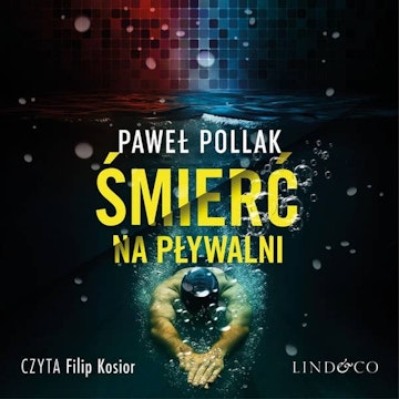 Śmierć na pływalni. Śledczy z Zakątka. Tom 1 audiobook, Paweł Pollak