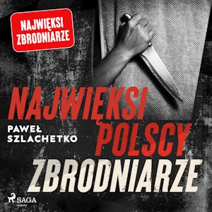 Najwięksi polscy zbrodniarze