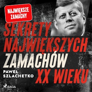 Sekrety największych zamachów XX wieku