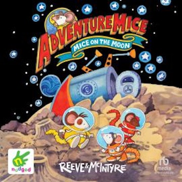 AdventureMice: Mice on the Moon audiobook, Philip Reeve, Sarah McIntyre