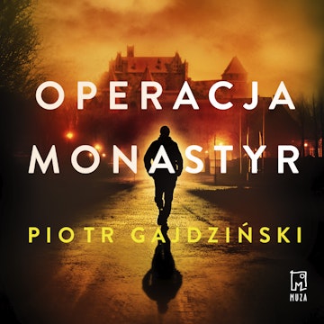 Operacja Monastyr audiobook, Piotr Gajdziński