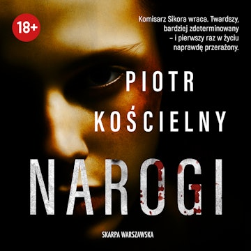 Narogi. Komisarz Sikora. Tom 6, Piotr Kościelny