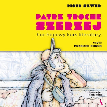 Patrz trochę szerzej. Hip-hopowy kurs literatury