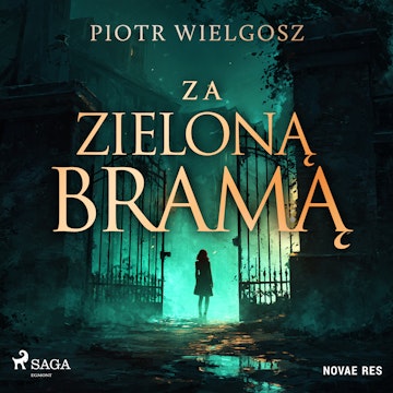 Za zieloną bramą audiobook, Piotr Wielgosz