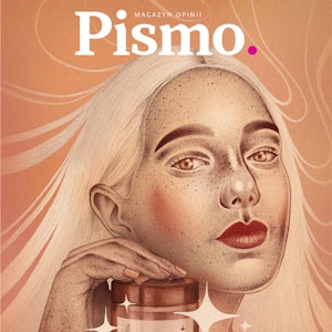 Pismo. Magazyn Opinii 07/2024