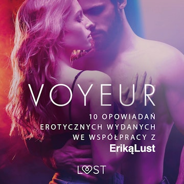 Voyeur. 10 opowiadań erotycznych wydanych we współpracy z Eriką Lust