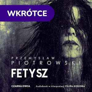 Fetysz, Przemysław Piotrowski