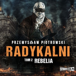 Radykalni. Tom 2. Rebelia