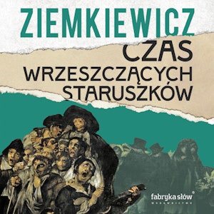 Czas wrzeszczących staruszków