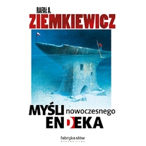 Myśli nowoczesnego endeka