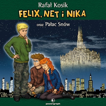 Felix, Net i Nika oraz Pałac Snów