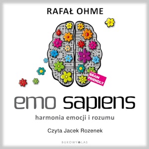 Emo Sapiens. Harmonia emocji i rozumu