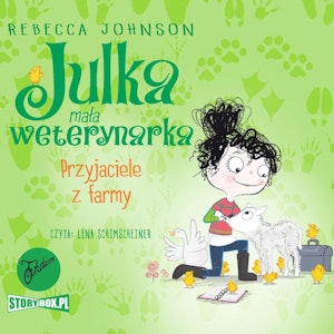 Julka – mała weterynarka. Tom 3. Przyjaciele z farmy