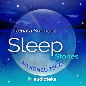 Sleep Stories. Na końcu tęczy