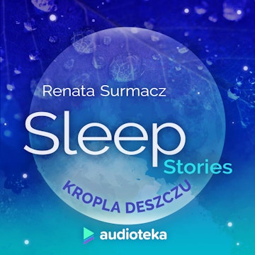 Sleep Stories. Kropla deszczu