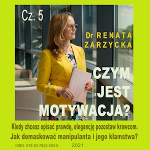 Jak demaskować manipulanta i jego kłamstwa? Czym jest motywacja? Cz. 5