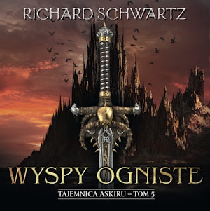 Wyspy ogniste. Tajemnica Askiru – tom 5