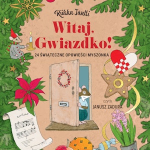 Witaj, Gwiazdko! 24 świąteczne opowieści Myszonka, Riikka Jäntti