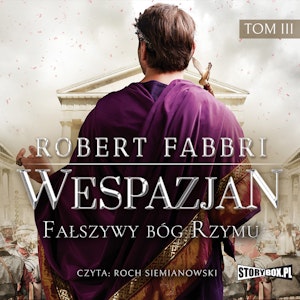 Wespazjan. Tom III. Fałszywy bóg Rzymu