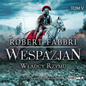 Wespazjan. Tom V. Władcy Rzymu