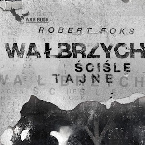 Wałbrzych. Ściśle tajne