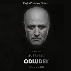 Odludek. Solitary Soldier