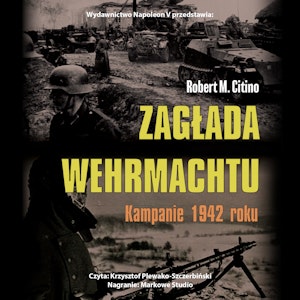 Zagłada Wehrmachtu. Kampanie 1942 roku