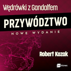 Wędrówki z Gandalfem. Przywództwo