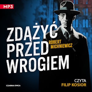 Zdążyć przed wrogiem, Robert Michniewicz