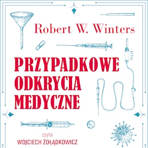 Przypadkowe odkrycia medyczne, Robert W. Winters