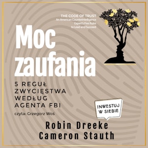 Moc zaufania. 5 reguł zwycięstwa według agenta FBI